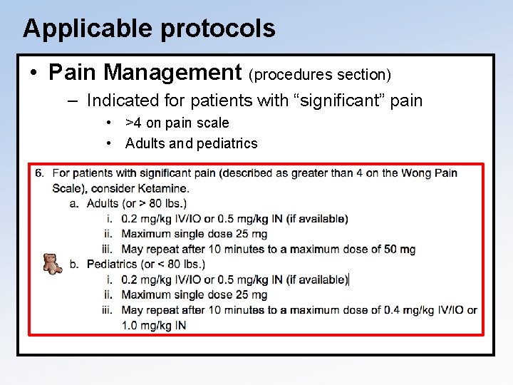 Applicable protocols • Pain Management (procedures section) – Indicated for patients with “significant” pain