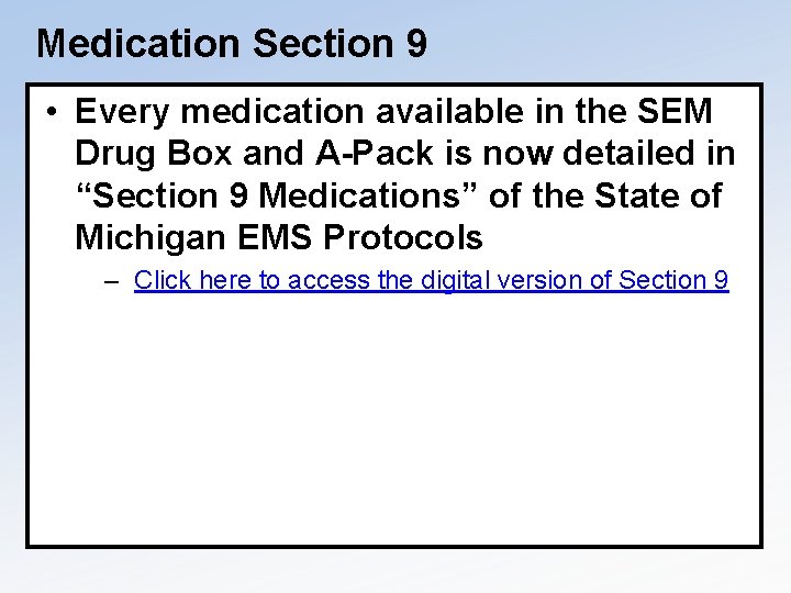 Medication Section 9 • Every medication available in the SEM Drug Box and A-Pack