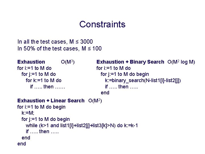 Constraints In all the test cases, M ≤ 3000 In 50% of the test
