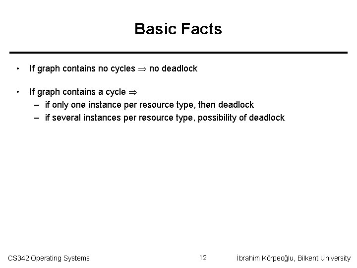 Basic Facts • If graph contains no cycles no deadlock • If graph contains