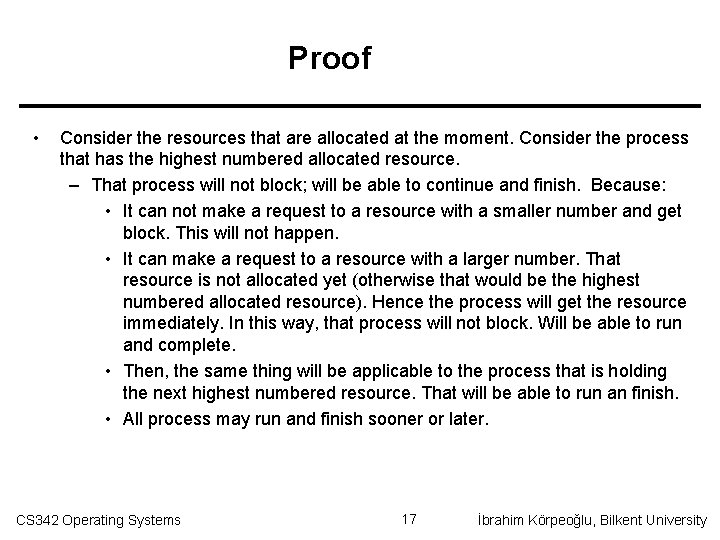 Proof • Consider the resources that are allocated at the moment. Consider the process