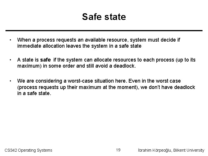 Safe state • When a process requests an available resource, system must decide if