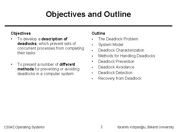 Objectives and Outline Objectives • To develop a description of deadlocks, which prevent sets