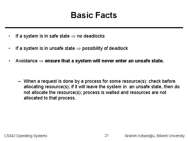 Basic Facts • If a system is in safe state no deadlocks • If