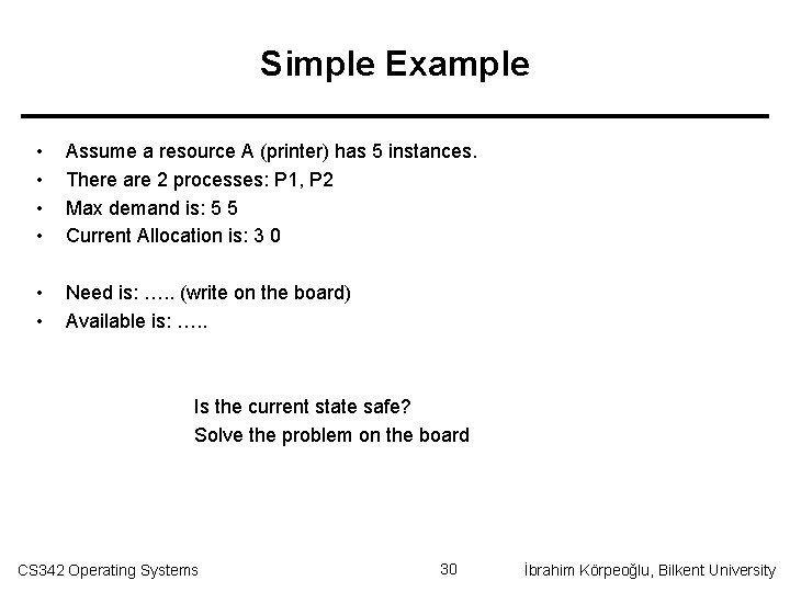 Simple Example • • Assume a resource A (printer) has 5 instances. There are