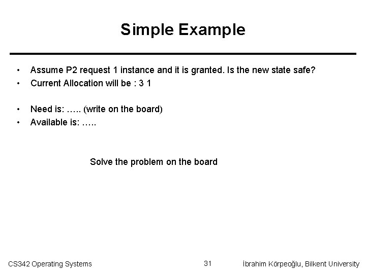 Simple Example • • Assume P 2 request 1 instance and it is granted.