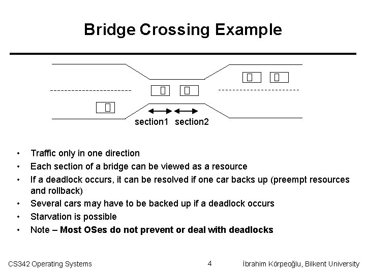 Bridge Crossing Example section 1 section 2 • • • Traffic only in one