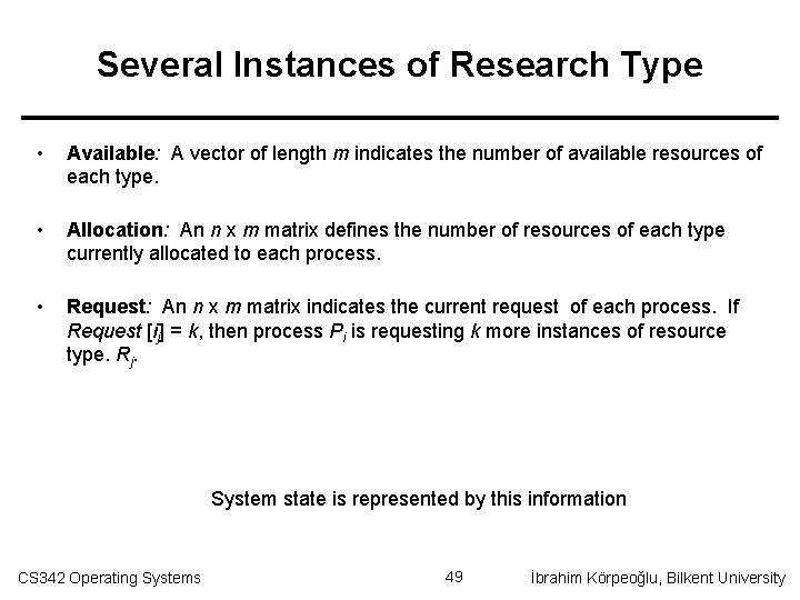 Several Instances of Research Type • Available: A vector of length m indicates the