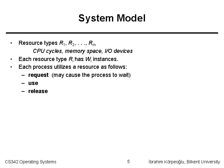 System Model • • • Resource types R 1, R 2, . . .