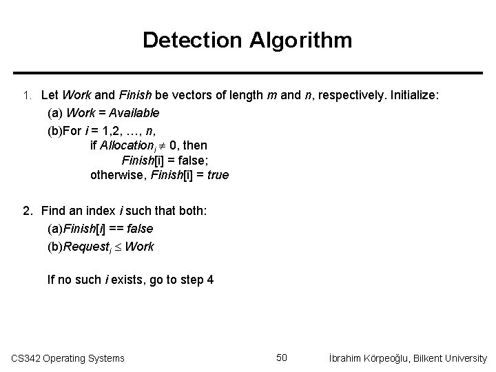 Detection Algorithm 1. Let Work and Finish be vectors of length m and n,