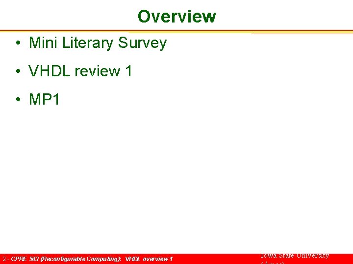 Overview • Mini Literary Survey • VHDL review 1 • MP 1 2 -