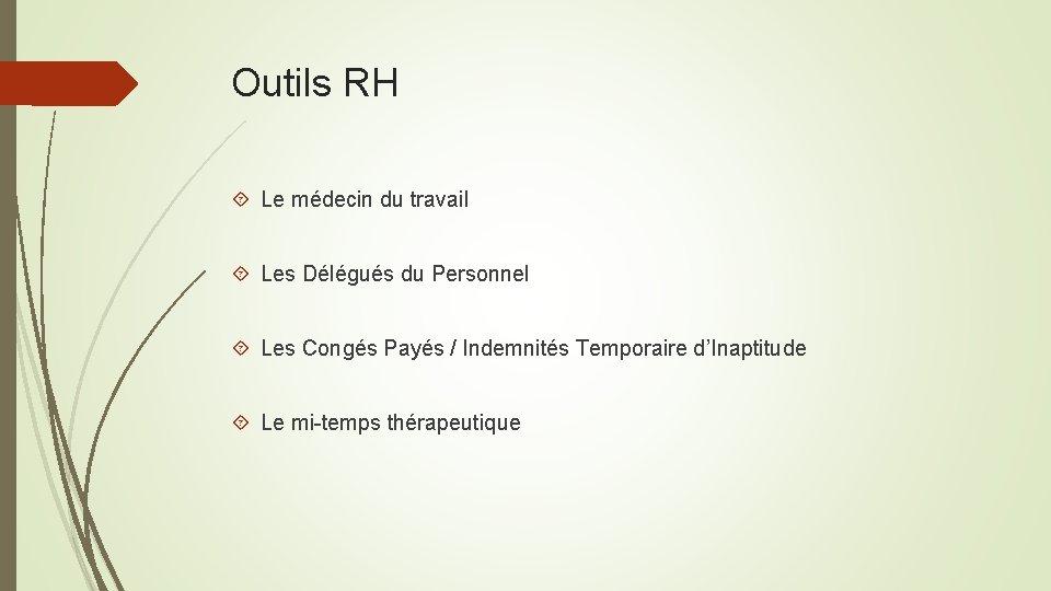 Outils RH Le médecin du travail Les Délégués du Personnel Les Congés Payés /