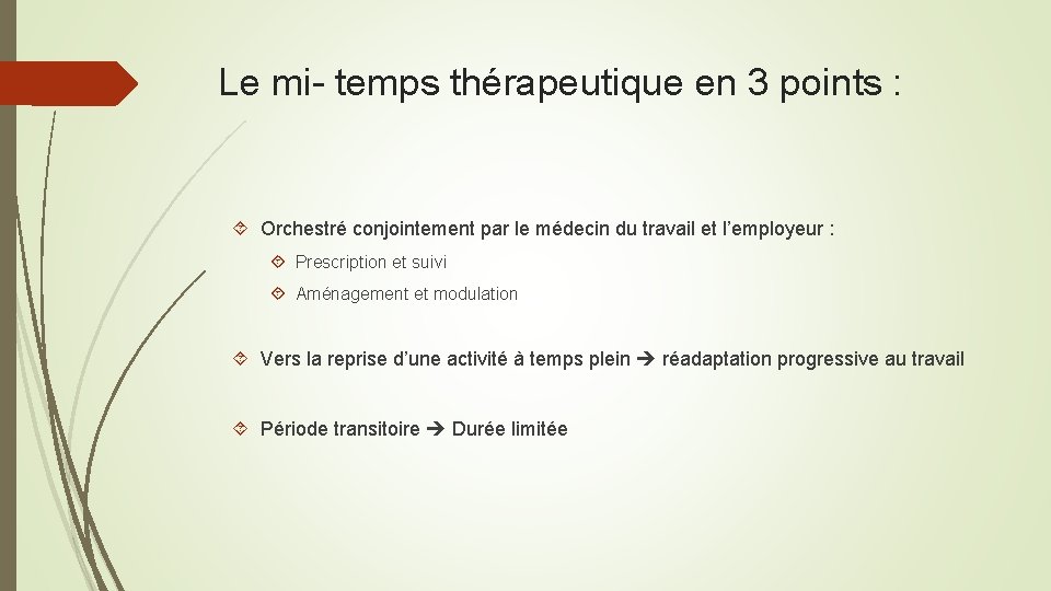 Le mi- temps thérapeutique en 3 points : Orchestré conjointement par le médecin du