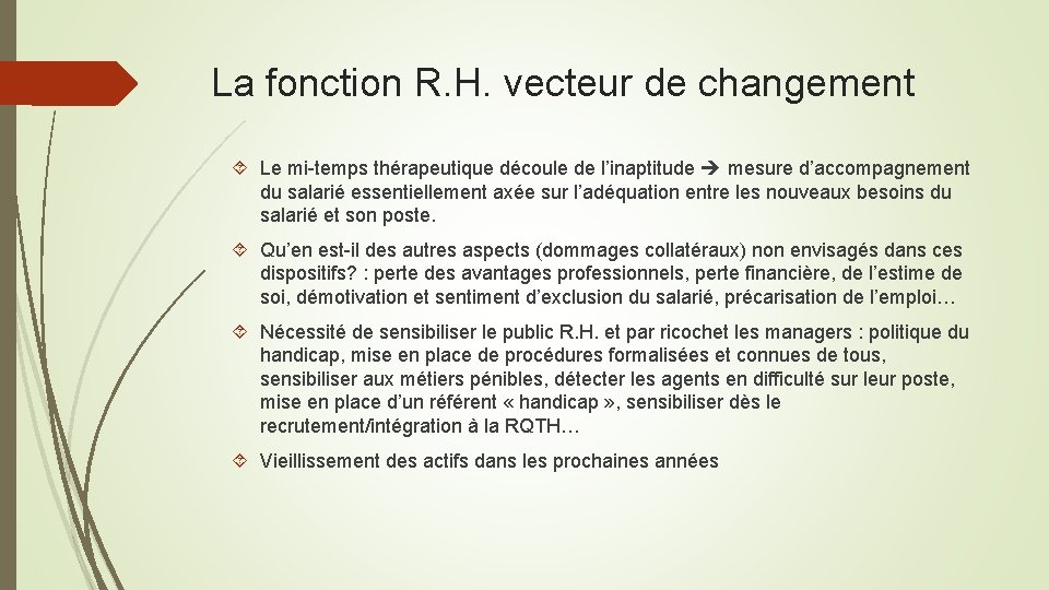 La fonction R. H. vecteur de changement Le mi-temps thérapeutique découle de l’inaptitude mesure
