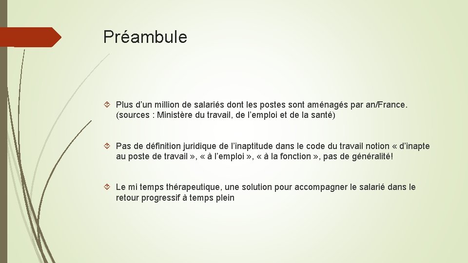 Préambule Plus d’un million de salariés dont les postes sont aménagés par an/France. (sources