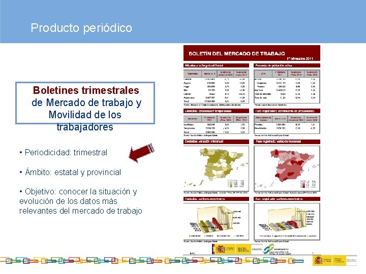 Producto periódico Boletines trimestrales de Mercado de trabajo y Movilidad de los trabajadores •