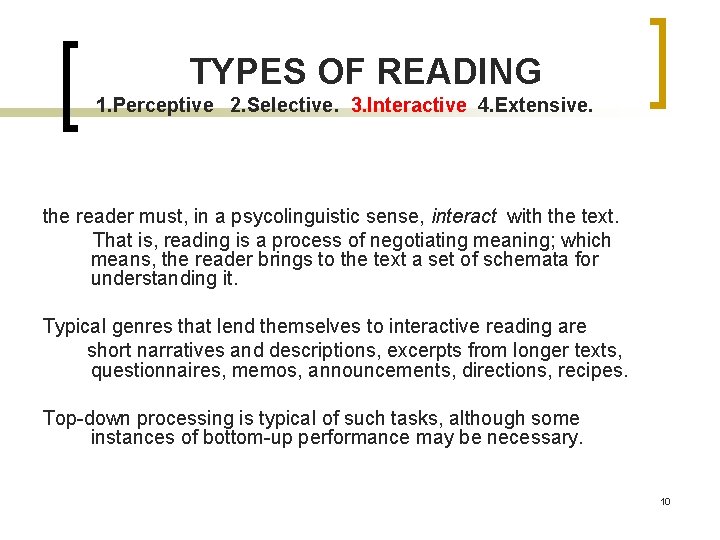 TYPES OF READING 1. Perceptive 2. Selective. 3. Interactive 4. Extensive. the reader must, TYPES OF READING 1. Perceptive 2. Selective. 3. Interactive 4. Extensive. the reader must,