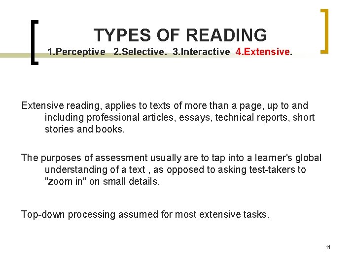 TYPES OF READING 1. Perceptive 2. Selective. 3. Interactive 4. Extensive reading, applies to TYPES OF READING 1. Perceptive 2. Selective. 3. Interactive 4. Extensive reading, applies to
