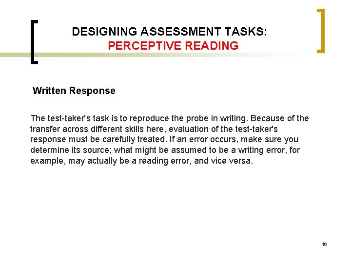 DESIGNING ASSESSMENT TASKS: PERCEPTIVE READING Written Response The test taker's task is to reproduce DESIGNING ASSESSMENT TASKS: PERCEPTIVE READING Written Response The test taker's task is to reproduce