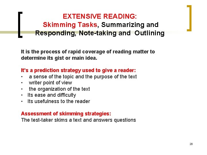 EXTENSIVE READING: Skimming Tasks, Summarizing and Responding, Note-taking and Outlining It is the process EXTENSIVE READING: Skimming Tasks, Summarizing and Responding, Note-taking and Outlining It is the process