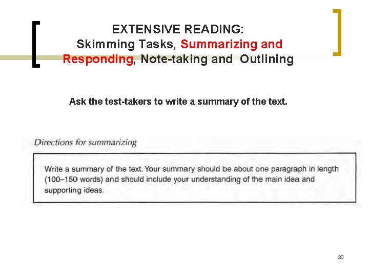 EXTENSIVE READING: Skimming Tasks, Summarizing and Responding, Note-taking and Outlining Ask the test-takers to EXTENSIVE READING: Skimming Tasks, Summarizing and Responding, Note-taking and Outlining Ask the test-takers to