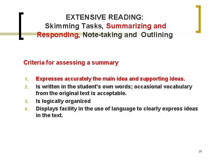 EXTENSIVE READING: Skimming Tasks, Summarizing and Responding, Note-taking and Outlining Criteria for assessing a EXTENSIVE READING: Skimming Tasks, Summarizing and Responding, Note-taking and Outlining Criteria for assessing a