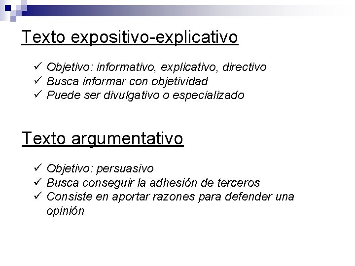 Texto expositivo-explicativo ü Objetivo: informativo, explicativo, directivo ü Busca informar con objetividad ü Puede