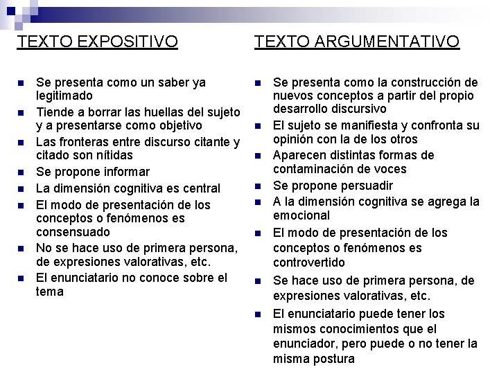 TEXTO EXPOSITIVO n n n n Se presenta como un saber ya legitimado Tiende