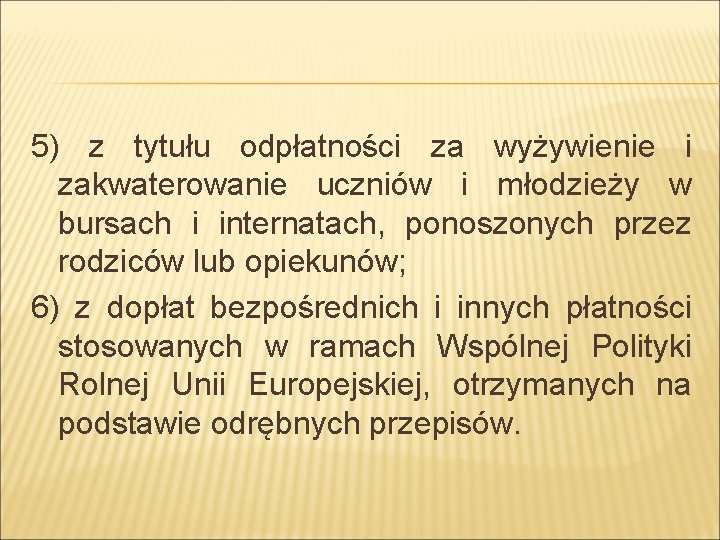 5) z tytułu odpłatności za wyżywienie i zakwaterowanie uczniów i młodzieży w bursach i