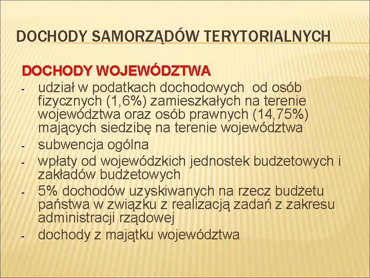 DOCHODY SAMORZĄDÓW TERYTORIALNYCH DOCHODY WOJEWÓDZTWA - udział w podatkach dochodowych od osób fizycznych (1,
