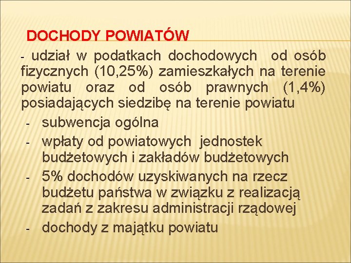 DOCHODY POWIATÓW - udział w podatkach dochodowych od osób fizycznych (10, 25%) zamieszkałych na