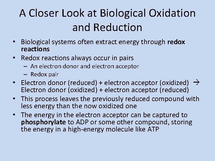 A Closer Look at Biological Oxidation and Reduction • Biological systems often extract energy