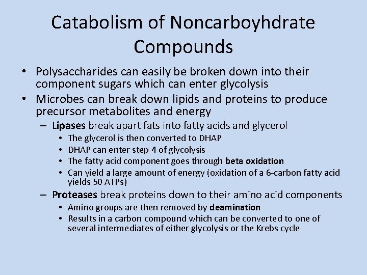 Catabolism of Noncarboyhdrate Compounds • Polysaccharides can easily be broken down into their component