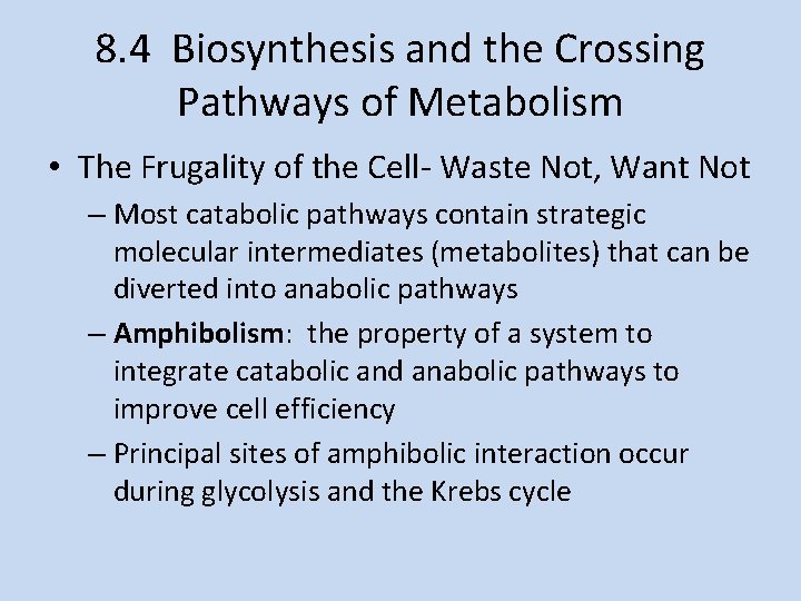 8. 4 Biosynthesis and the Crossing Pathways of Metabolism • The Frugality of the