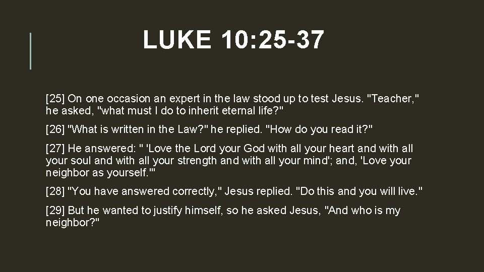 LUKE 10: 25 -37 [25] On one occasion an expert in the law stood