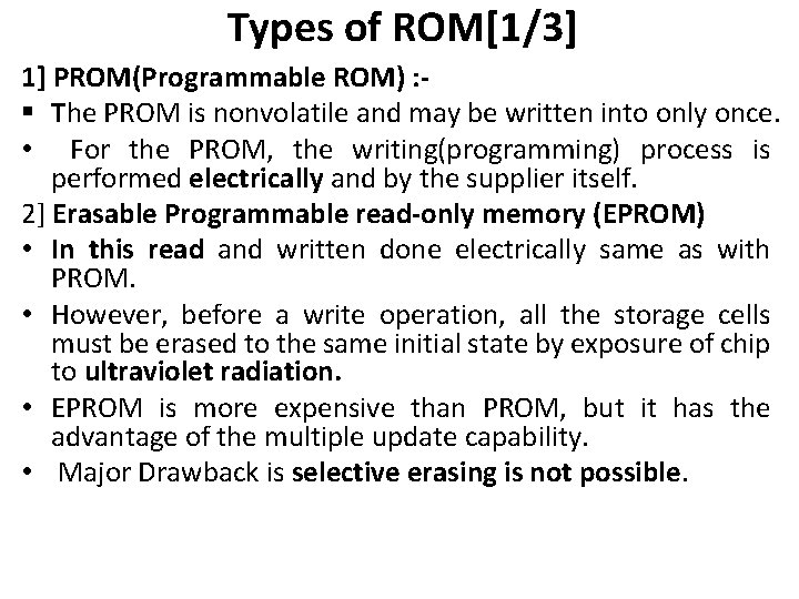 Types of ROM[1/3] 1] PROM(Programmable ROM) : § The PROM is nonvolatile and may