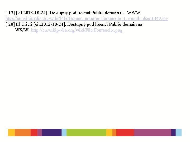 [ 19] [cit. 2013 -10 -24]. Dostupný pod licencí Public domain na WWW: http: