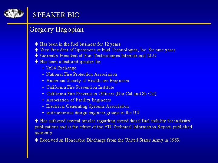 SPEAKER BIO Gregory Hagopian t Has been in the fuel business for 12 years