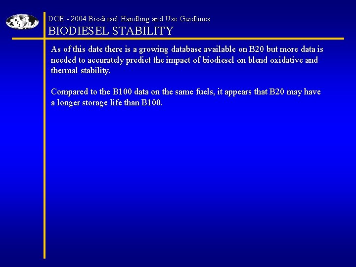 DOE - 2004 Biodiesel Handling and Use Guidlines BIODIESEL STABILITY As of this date