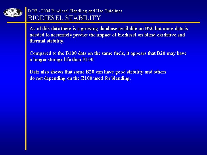 DOE - 2004 Biodiesel Handling and Use Guidlines BIODIESEL STABILITY As of this date