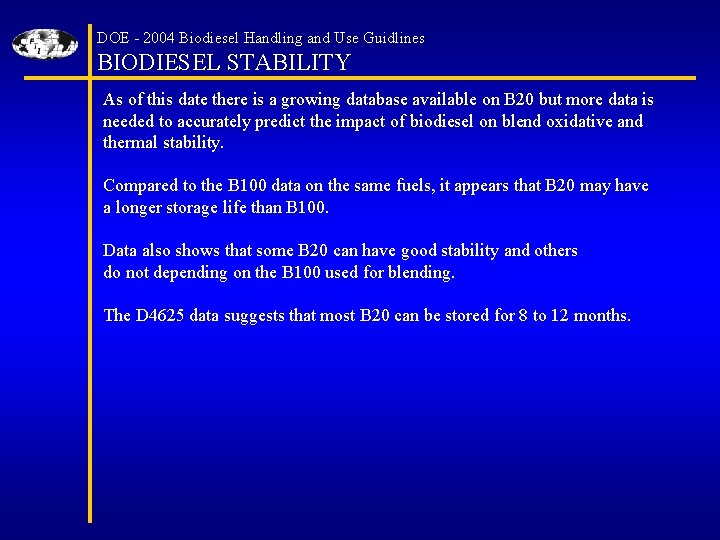 DOE - 2004 Biodiesel Handling and Use Guidlines BIODIESEL STABILITY As of this date