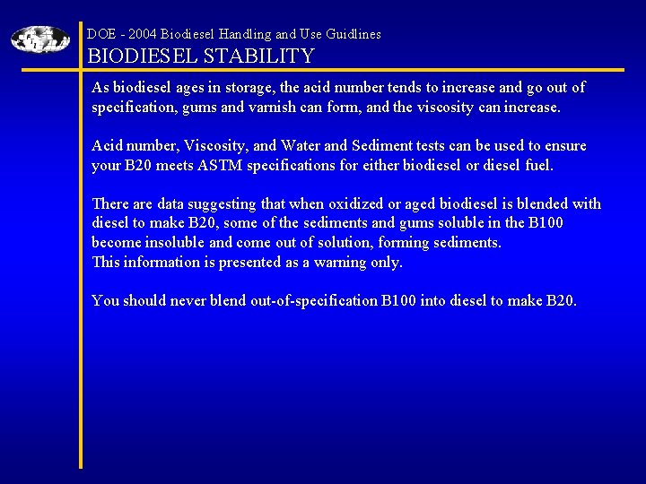 DOE - 2004 Biodiesel Handling and Use Guidlines BIODIESEL STABILITY As biodiesel ages in