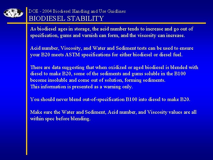 DOE - 2004 Biodiesel Handling and Use Guidlines BIODIESEL STABILITY As biodiesel ages in