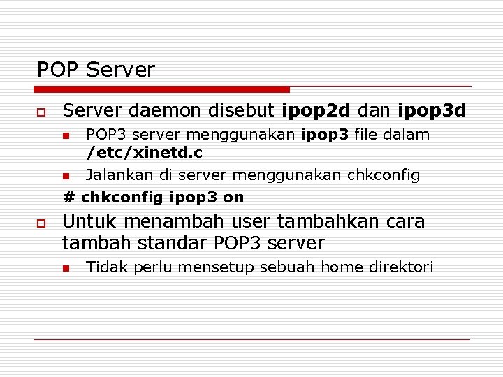 POP Server o Server daemon disebut ipop 2 d dan ipop 3 d POP