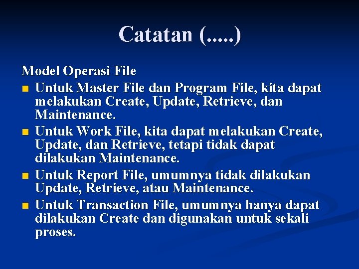 Catatan (. . . ) Model Operasi File n Untuk Master File dan Program