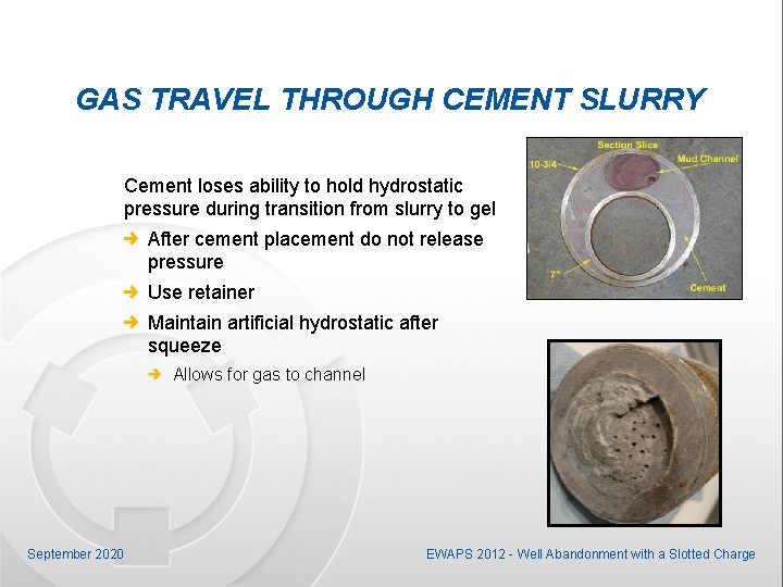 GAS TRAVEL THROUGH CEMENT SLURRY Cement loses ability to hold hydrostatic pressure during transition