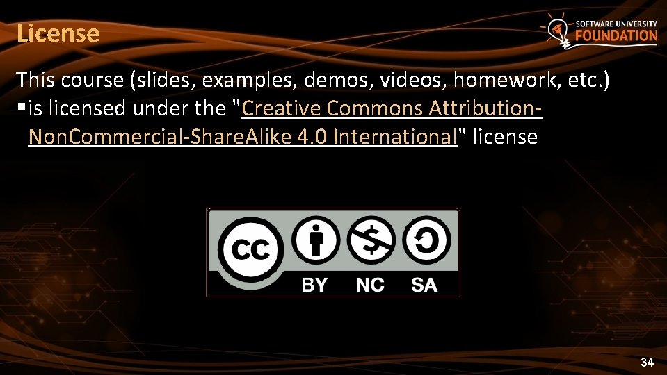License This course (slides, examples, demos, videos, homework, etc. ) is licensed under the