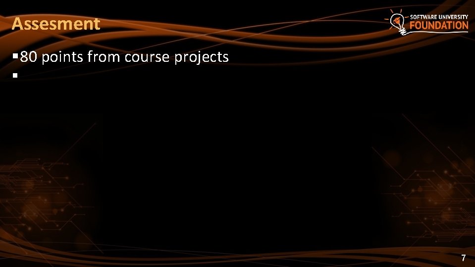 Assesment 80 points from course projects 7 