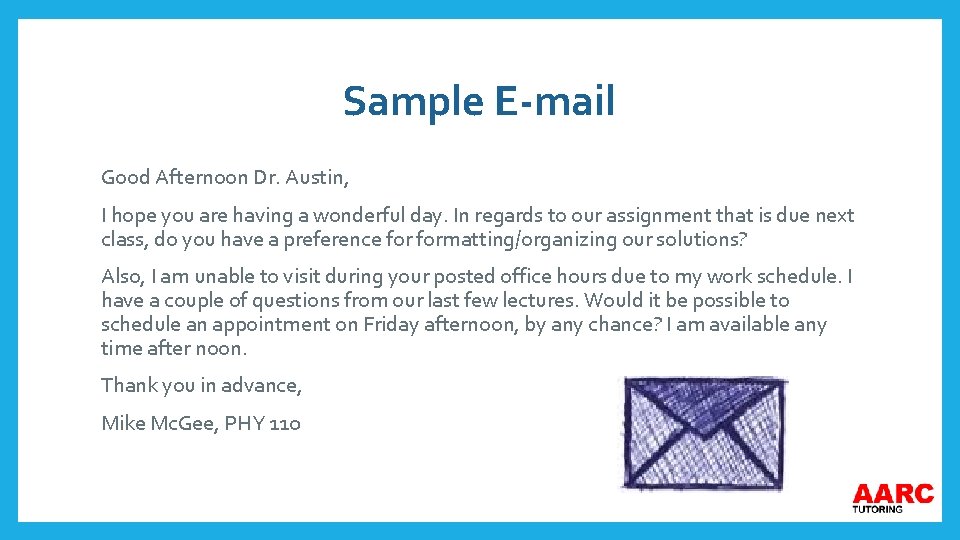 Sample E-mail Good Afternoon Dr. Austin, I hope you are having a wonderful day.