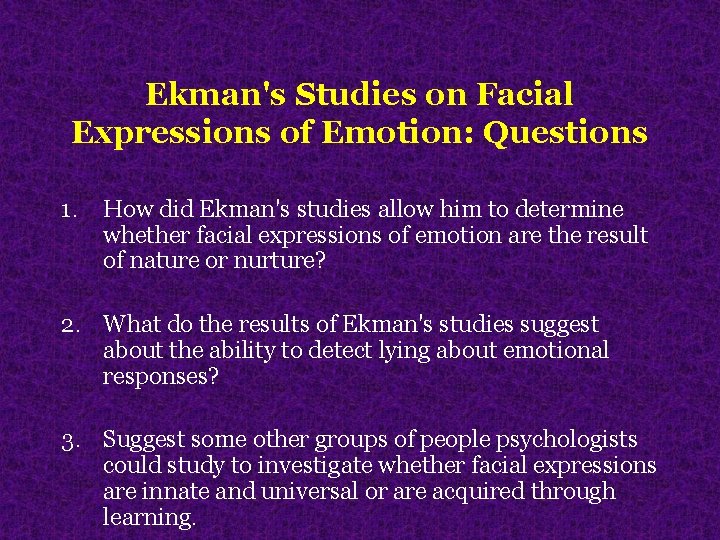 Ekman's Studies on Facial Expressions of Emotion: Questions 1. How did Ekman's studies allow